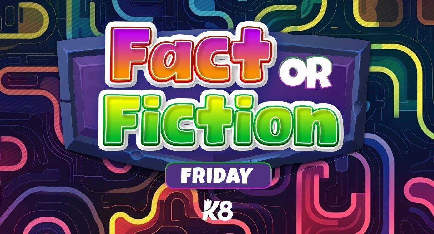 Fact or Fiction Friday