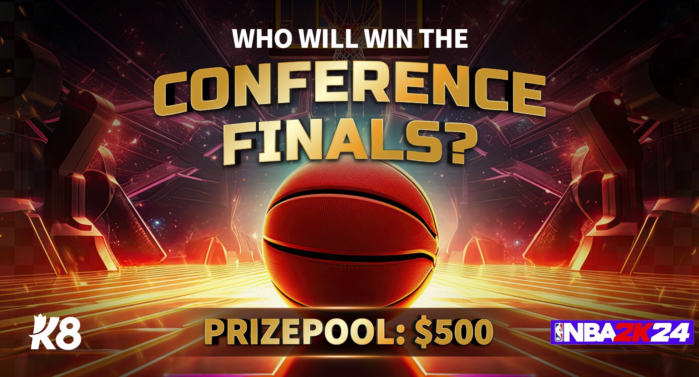K8 x NBA: The Conference Finals