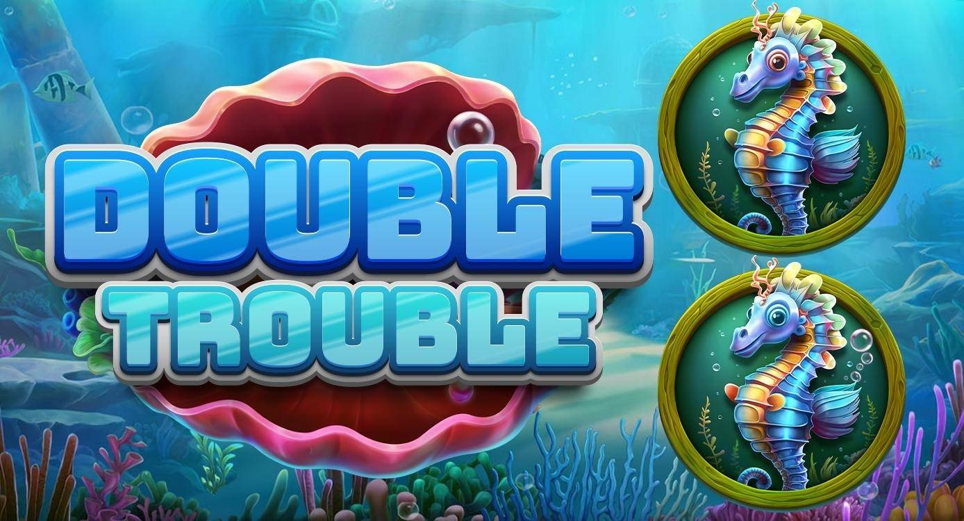 Double Trouble 