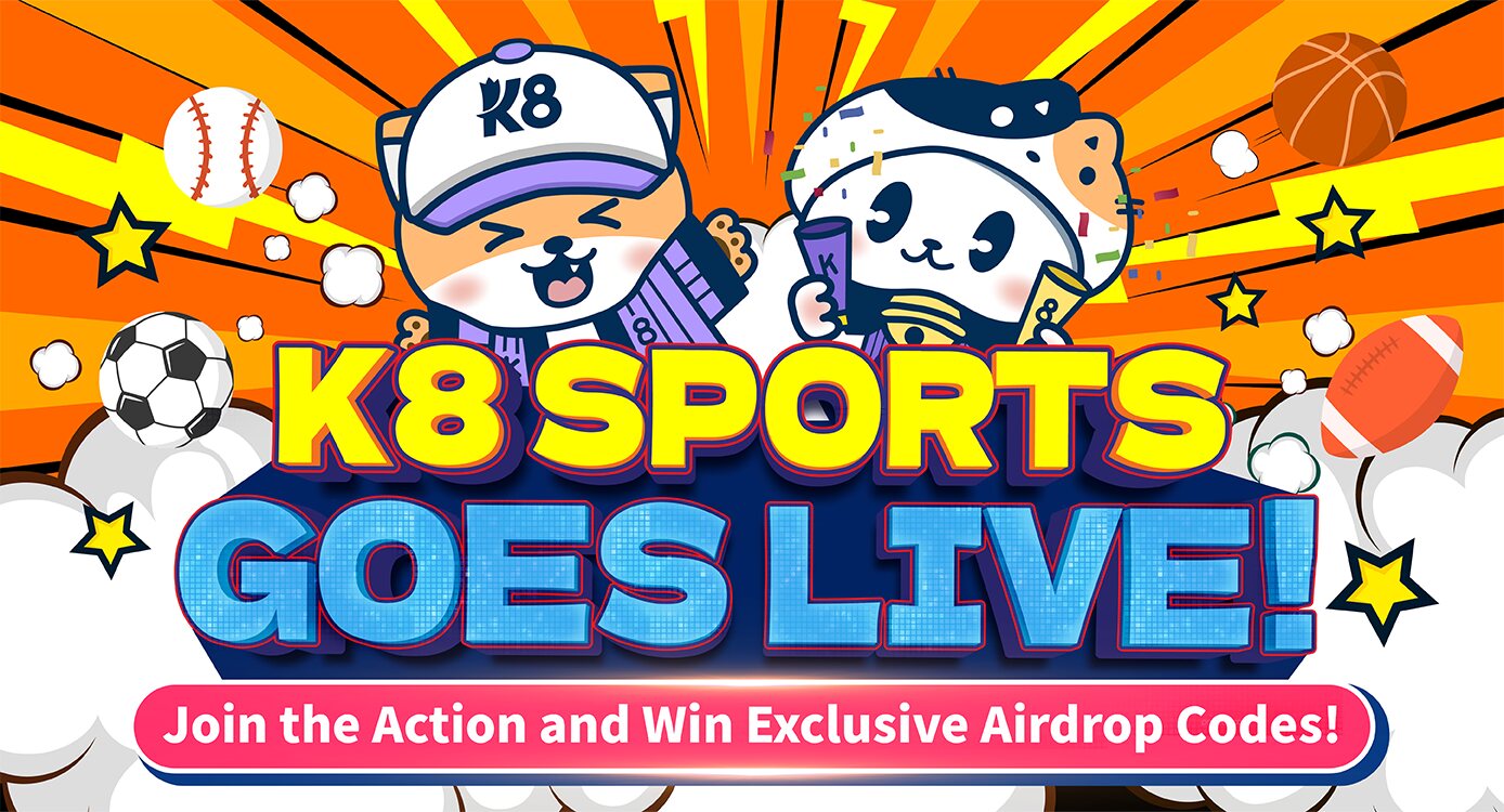 K8 SPORTS Goes Live! Join the Action and Win Exclusive Airdrop Codes!